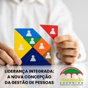LIDERANÇA INTEGRADA: A NOVA CONCEPÇÃO DA GESTÃO DE PESSOAS